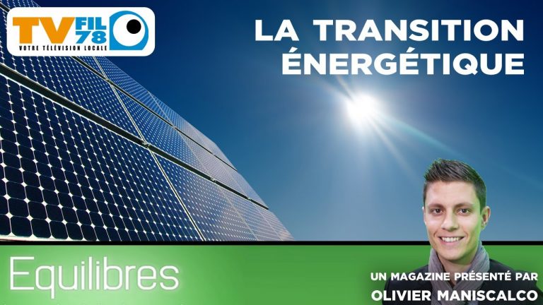 Equilibres – La transition énergétique