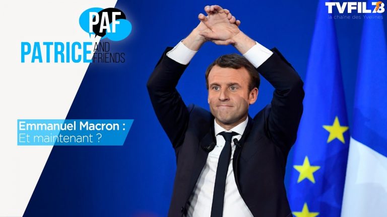 PAF – Emmanuel Macron : Et maintenant ? – Emission du mercredi 10 mai 2017