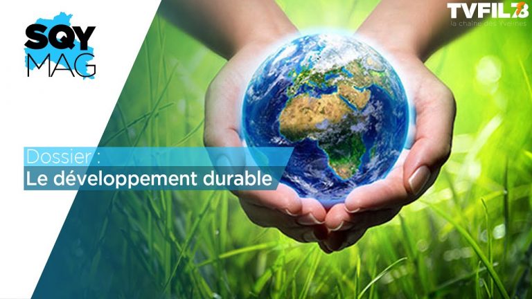 SQY Mag – Dossier : Le développement durable