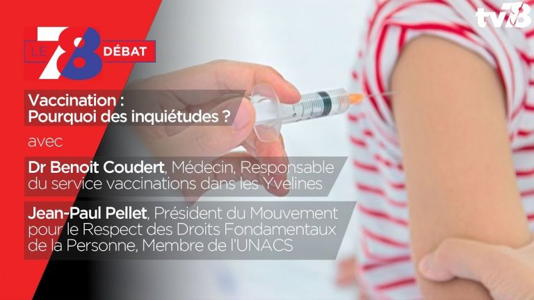 7/8 Débat – Vaccination : pourquoi être inquiet ?