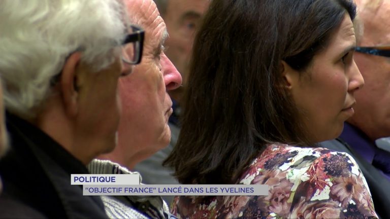 Politique : ‘Objectif France’ lancé dans les Yvelines