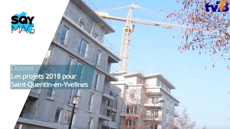 SQY Mag – Dossier : les projets 2018 pour Saint-Quentin-en-Yvelines