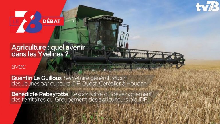7/8 Débat – Agriculture : quel avenir dans les Yvelines ?