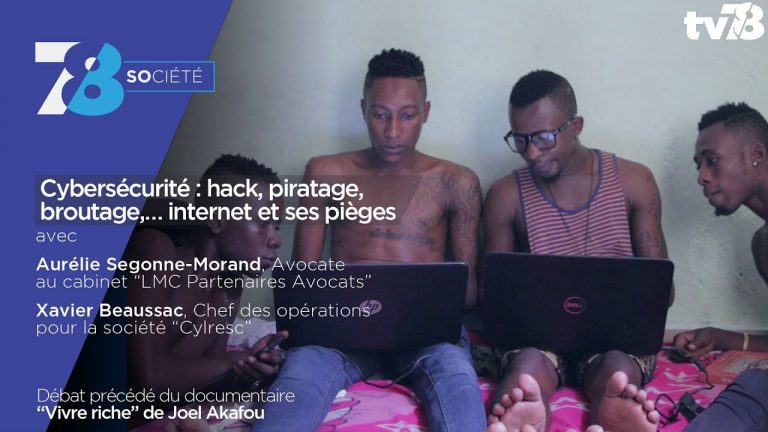 7/8 Société – Cybersécurité : hack, piratage, broutage,… internet et ses pièges