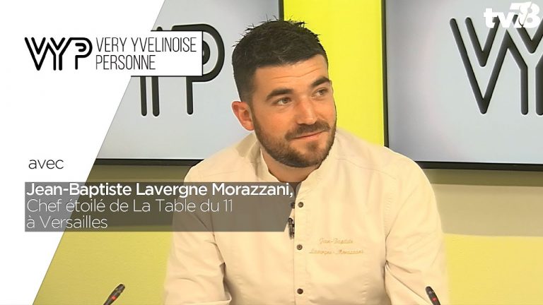 VYP.  Jean-Baptiste Lavergne Morazzani, Chef étoilé de La Table du 11 à Versailles