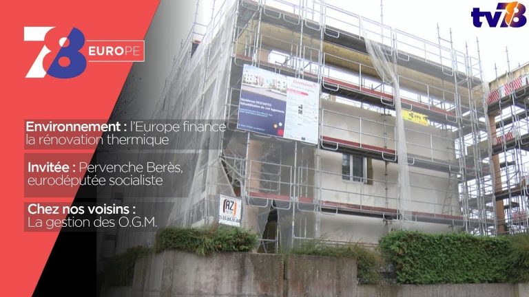 7/8 Europe. Rénovation thermique financée l’U.E., O.G.M., et rencontre avec Pervenche Berès (PS)