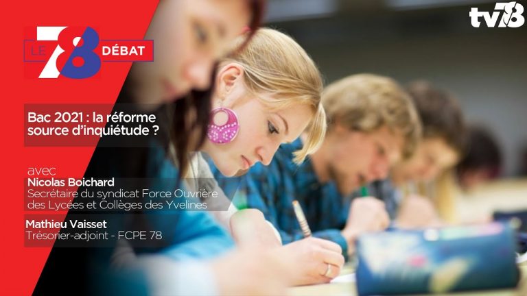 7/8 Débat. Réforme du BAC en 2021 : source d’inquiétude ?
