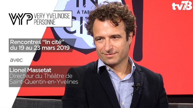 VYP. Lionel Massetat, Directeur du théâtre SQY pour les Rencontres « In cité”, 19 au 23 mars 2019
