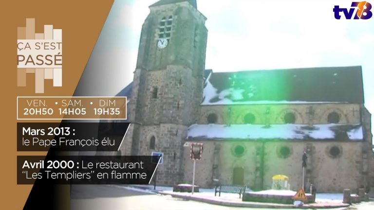 Ça s’est passé… élection du pape en 2013 et l’incendie au restaurant Les Templiers en avril 2000