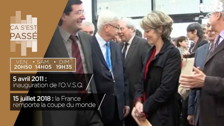 Ça s’est passé… inauguration de l’OVSQ en 2011 et victoire des bleus au mondial 2018