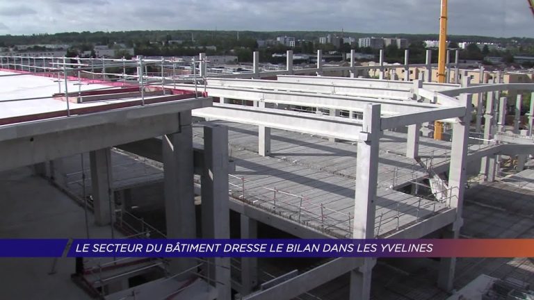 Yvelines | Le secteur du bâtiment dresse son bilan dans les Yvelines