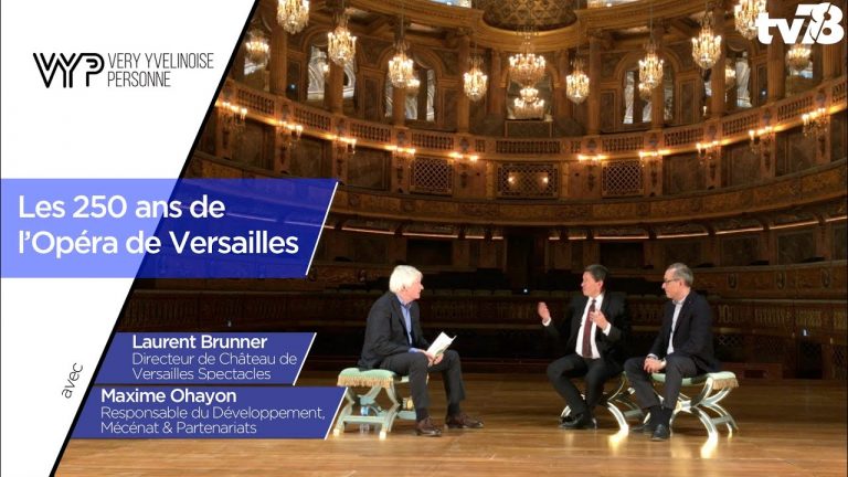 VYP. Les 250 ans de l’Opéra de Versailles
