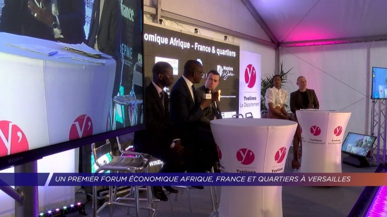 Yvelines | Un premier forum économique Afrique, France et quartiers à Versailles