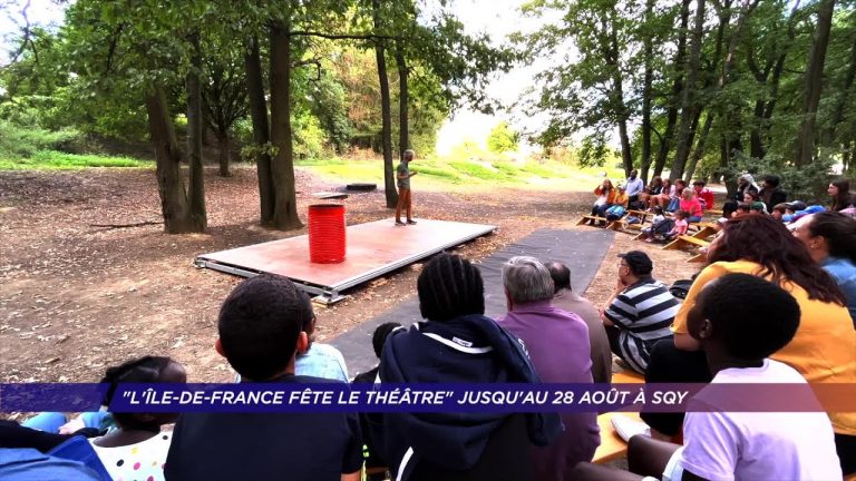 Yvelines | « L’Île-de-France fête le Théâtre » jusqu’au 28 août à Saint-Quentin-en-Yvelines