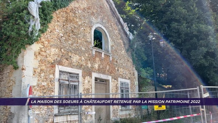 Yvelines | La Maison des Soeurs à Châteaufort retenue pour le loto du patrimoine 2022
