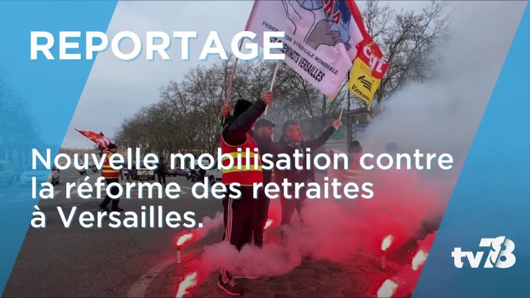 La mobilisation contre la reforme des retraites continue à Versailles