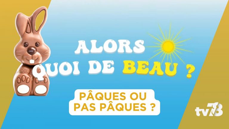 Alors quoi de beau ? Pâques ou pas Pâques ?