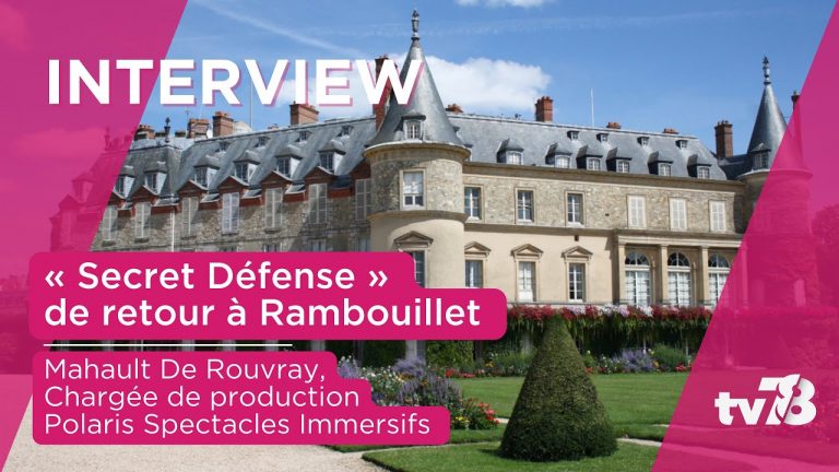 « Secret défense », le spectacle immersif est de retour au château de Rambouillet