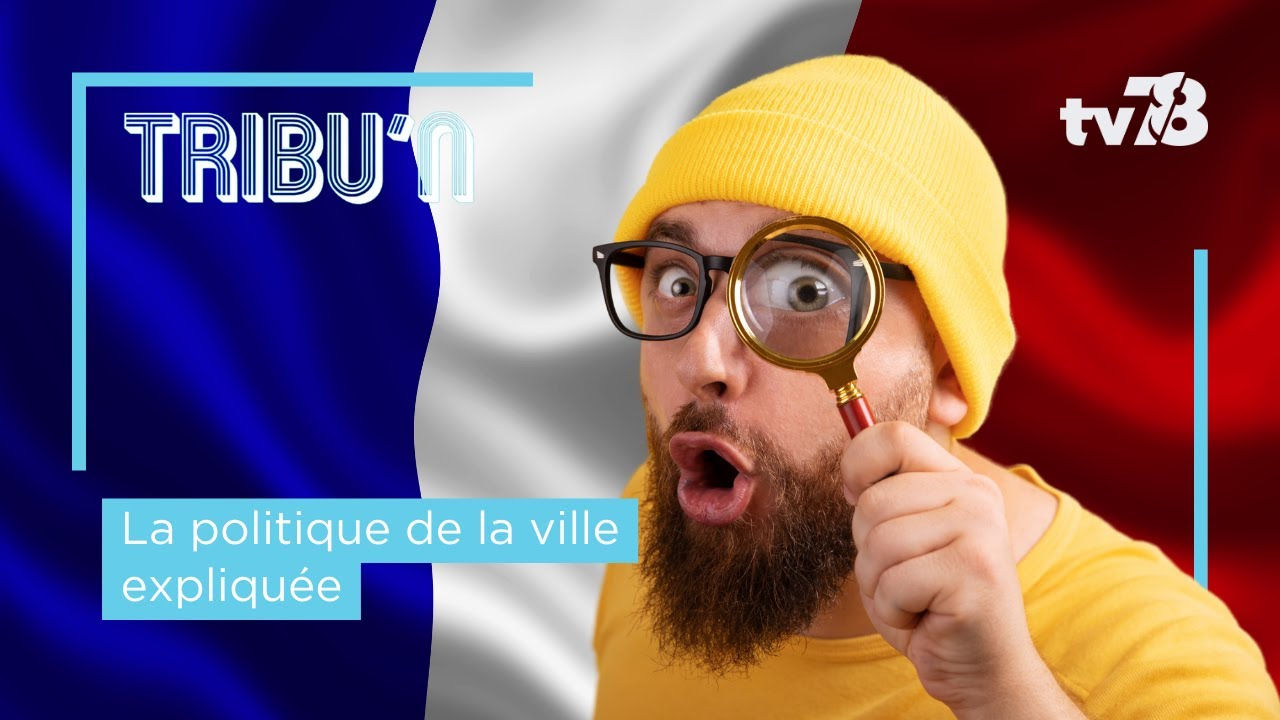 Tribu’n – Spécial politique de la ville