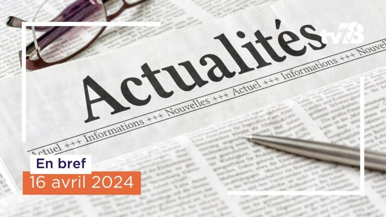 L’actualité en bref du mardi 16 avril dans les Yvelines