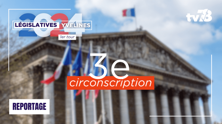 Législatives 2024 : enjeux dans la 3e circonscription des Yvelines