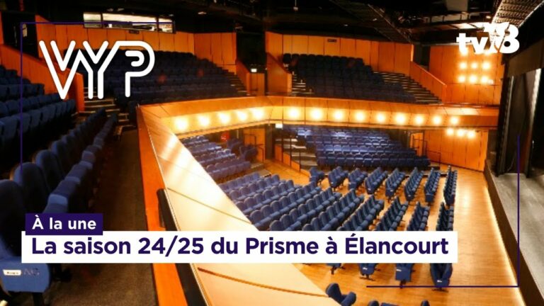 VYP. La saison 2024/2025 du Prisme à Élancourt