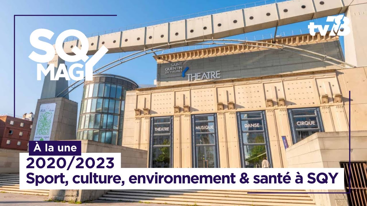 SQY Mag rétrospective 2020 2023 : sport, culture, santé et environnement
