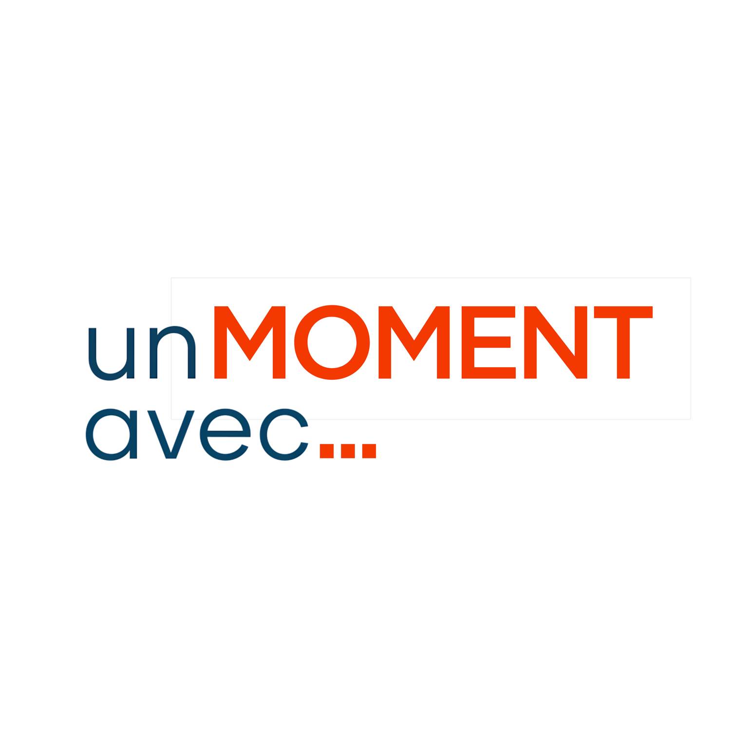 Un moment avec…