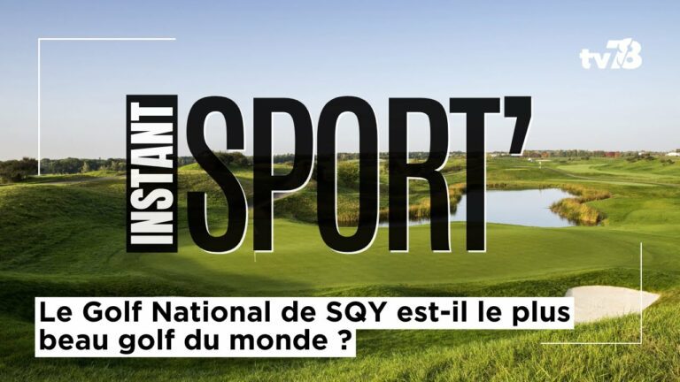 Le Golf National de SQY est-il le plus beau golf du monde ?