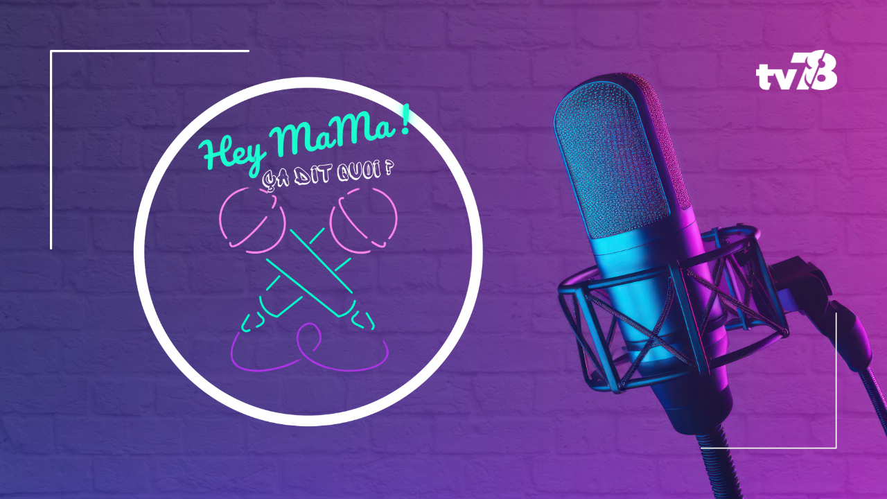 Hey Mama : le nouveau podcast parentalité et lifestyle des Yvelines