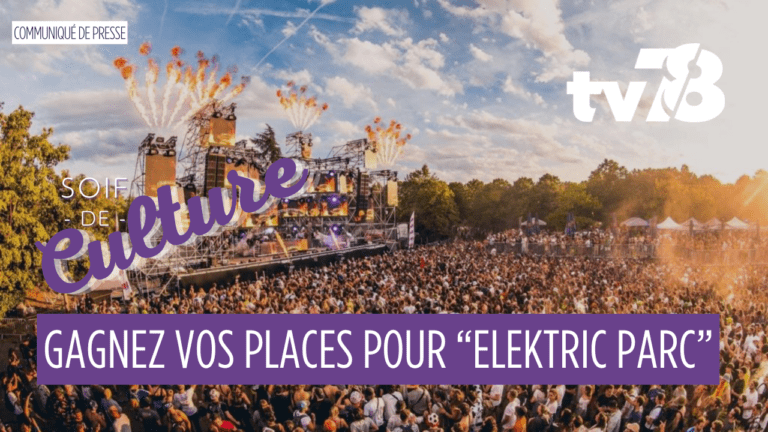 Gagnez vos places pour Elektric Park 2025 avec tv78