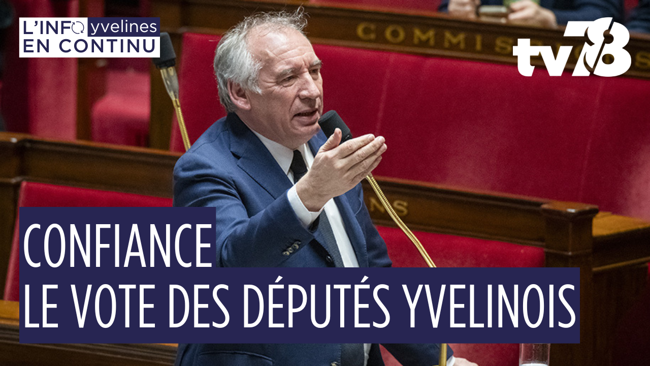 Démission du gouvernement : la position des députés des Yvelines lors du vote de confiance
