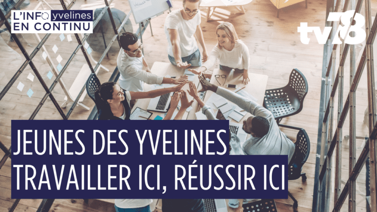 Jeunes des Yvelines : travailler ici, réussir ici
