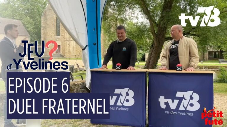 « Jeu d’Yvelines » – Épisode 6 : duel fraternel à la Commanderie !