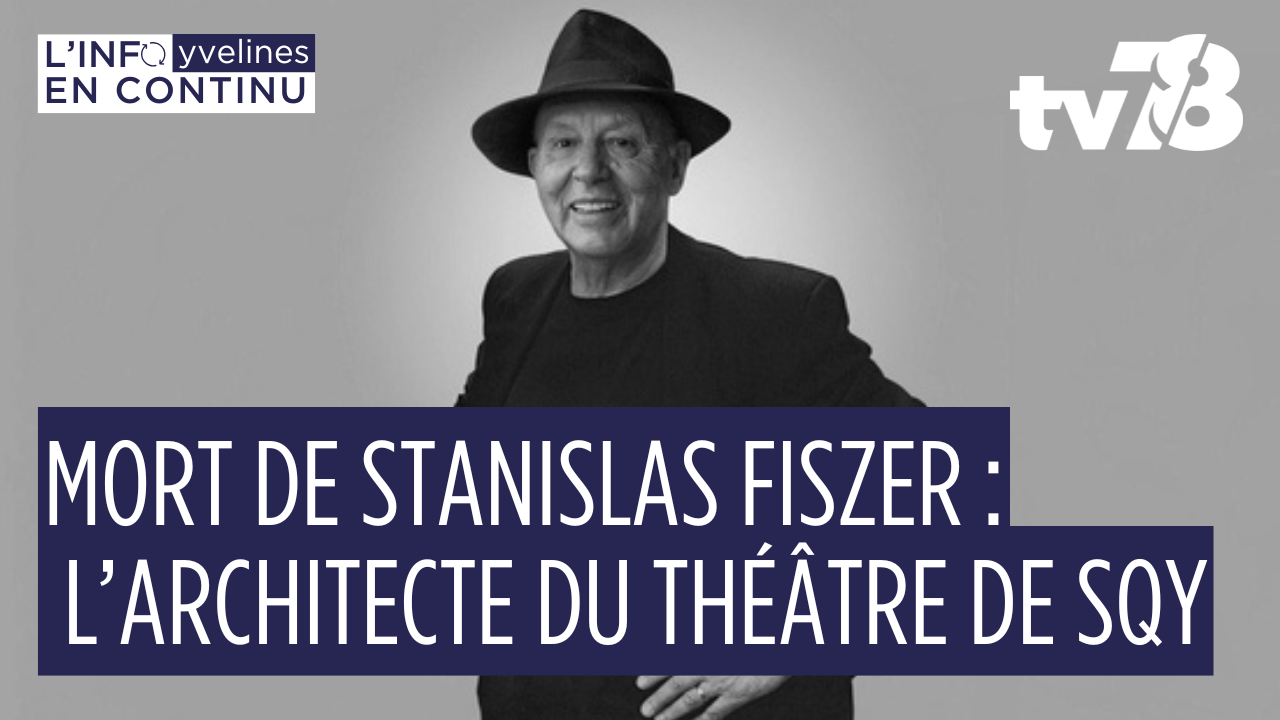 Saint-Quentin-en-Yvelines perd Stanislas Fiszer, bâtisseur du Théâtre National
