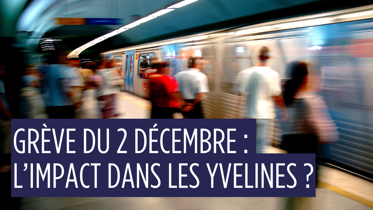 Grève du 2 décembre : à quoi doivent s’attendre les Yvelines ?