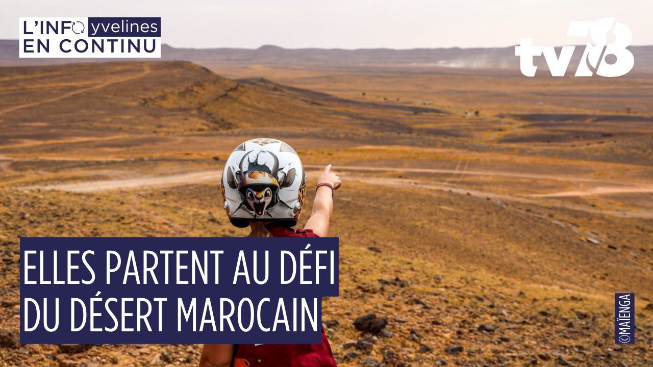 Rallye Aïcha des Gazelles 2026 : tv78 accompagne deux équipages yvelinois engagés dans l’aventure 🔴