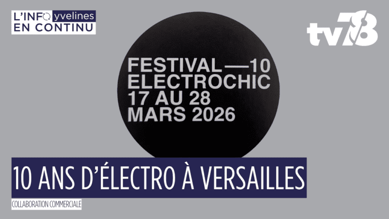 ElectroChic 2026 à Versailles : pour ses 10 ans, le festival électro s’impose dans les Yvelines