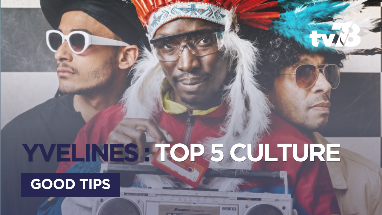 Sorties culturelles Yvelines : 5 idées du 20 au 27 mai