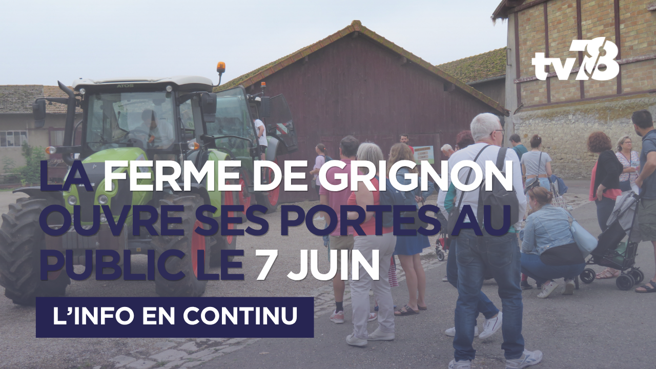La Ferme de Grignon ouvre ses portes au public le 7 juin