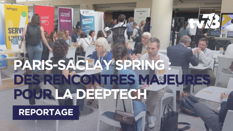 Paris-Saclay Spring : des rencontres majeures pour la deeptech
