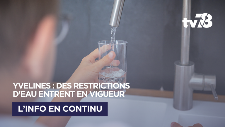 Restrictions d’eau dans les Yvelines : l’eau potable désormais concernée par un arrêté préfectoral