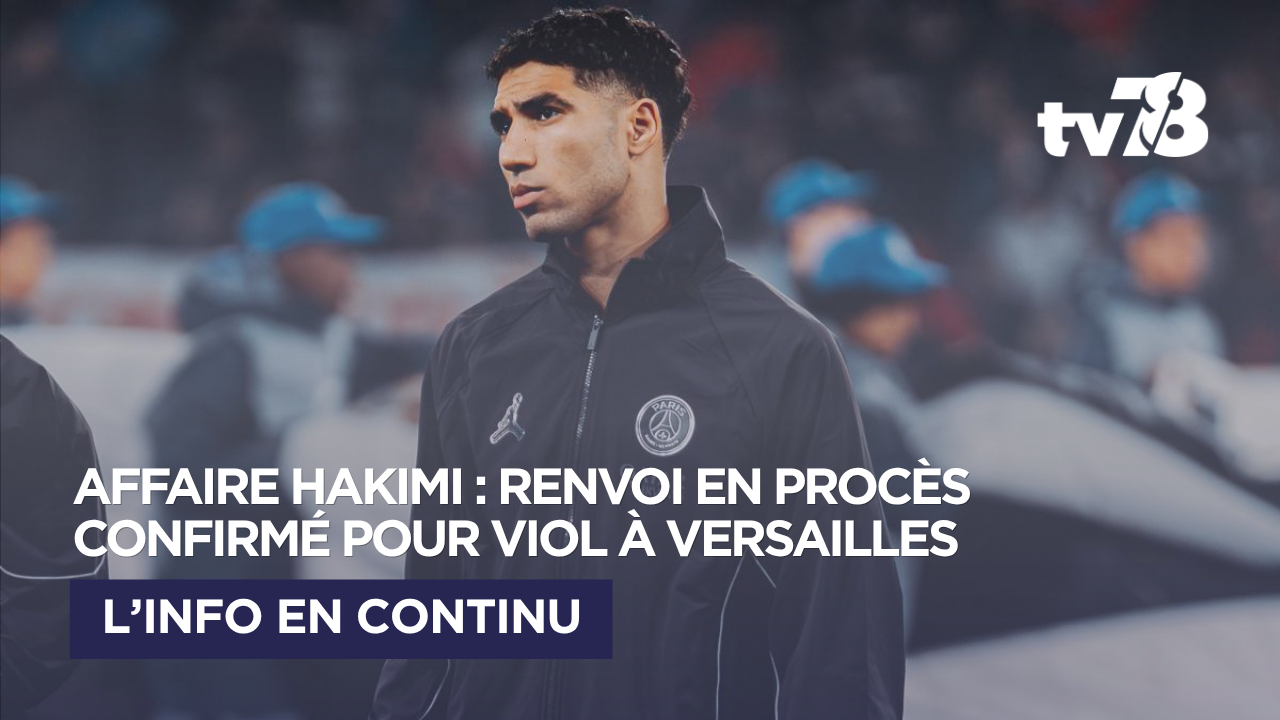 Affaire Hakimi : la cour d’appel de Versailles confirme son renvoi en procès pour viol