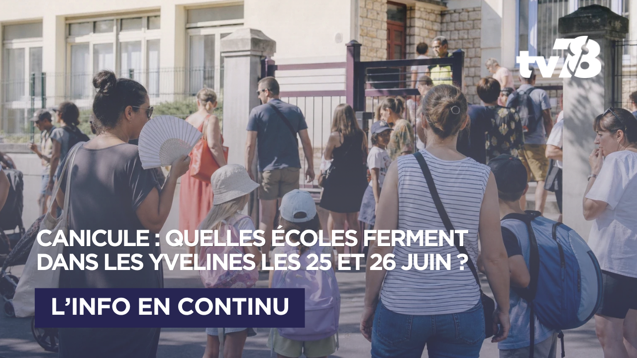 Canicule rouge : des écoles ferment dans les Yvelines les 25 et 26 juin, les familles appelées à s&rsquo;organiser