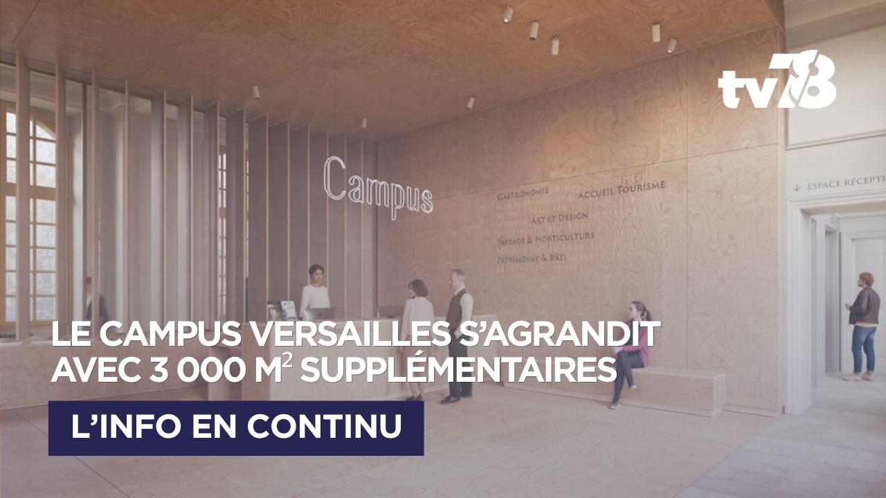 Versailles : le Campus des métiers d’excellence s’agrandit avec 3 000 m² supplémentaires