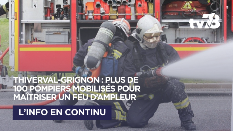 Incendie d’ampleur à Thiverval-Grignon : plus de 100 pompiers mobilisés pour contenir les flammes