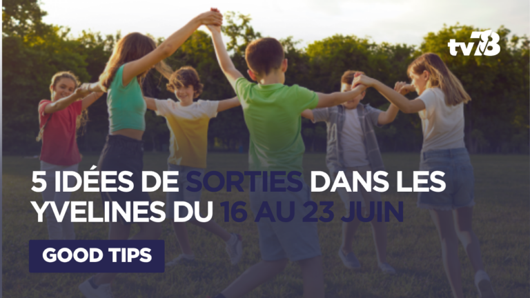 Agenda enfants Yvelines : 5 sorties du 16 au 23 juin
