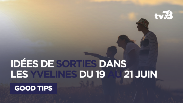 Que faire ce week-end dans les Yvelines du 19 au 21 juin ?