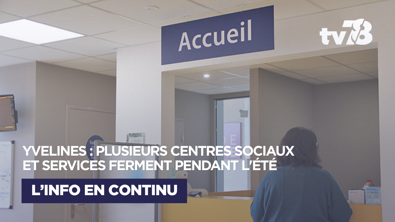 Fermetures estivales : plusieurs centres sociaux et services des Yvelines adaptent leurs horaires