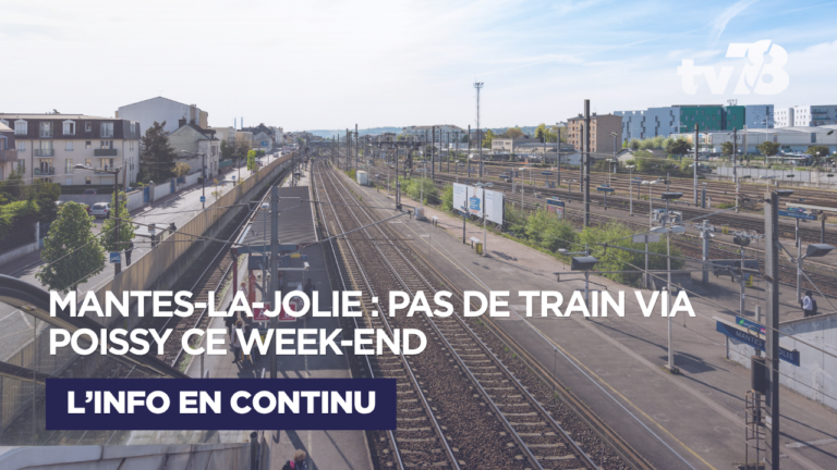 Gare de Mantes-la-Jolie : un week-end sans train via Poissy et des perturbations jusqu&rsquo;au 17 juillet